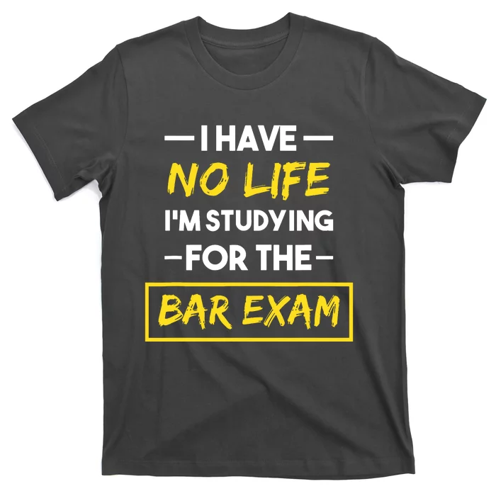 Bar Exam Funny Law School Graduation Gifts T-Shirt