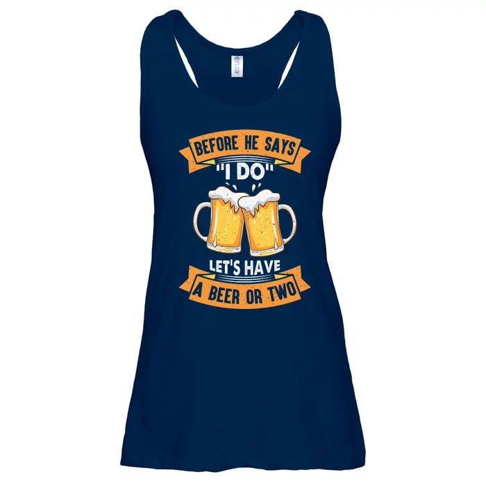 Before He Says I Do Lets Have A Beer Or Two Ladies Essential Flowy Tank