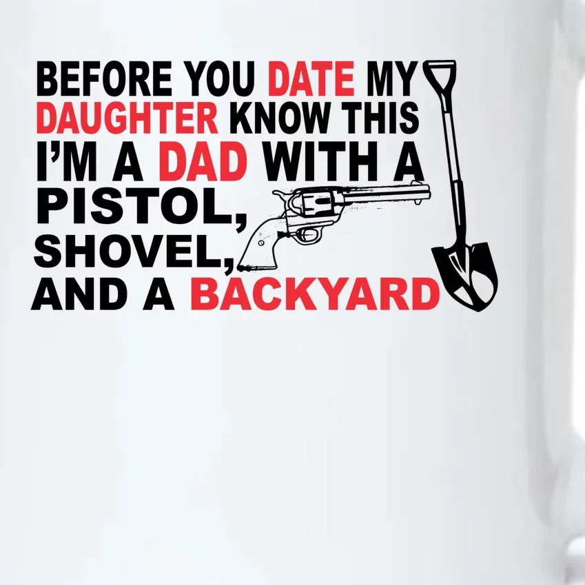 Before You Date My Daughter Gun Shovel Black Color Changing Mug