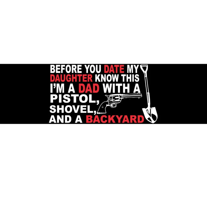 Before You Date My Daughter Gun Shovel Bumper Sticker