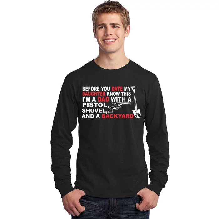 Before You Date My Daughter Gun Shovel Tall Long Sleeve T-Shirt