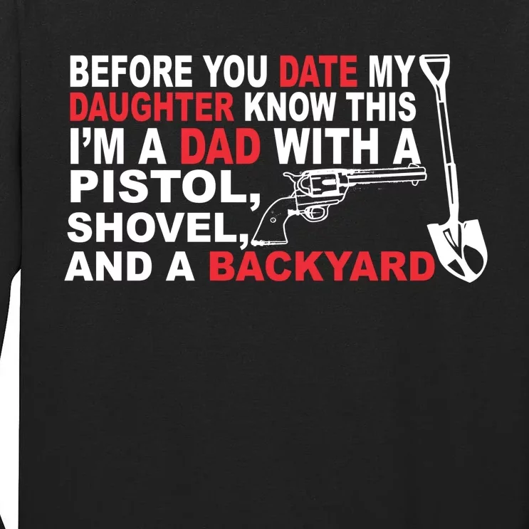 Before You Date My Daughter Gun Shovel Tall Long Sleeve T-Shirt