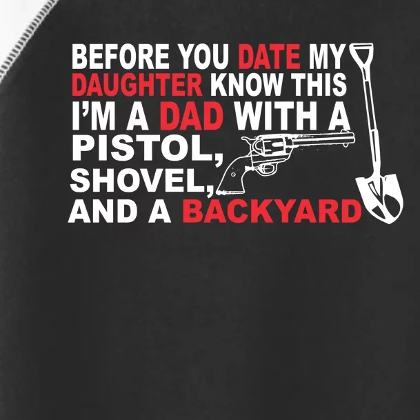 Before You Date My Daughter Gun Shovel Toddler Fine Jersey T-Shirt