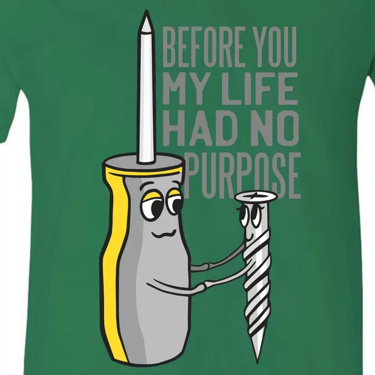 Before You My Life Had No Purpose Tool V-Neck T-Shirt