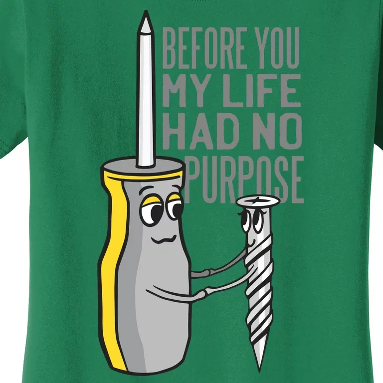 Before You My Life Had No Purpose Tool Women's T-Shirt