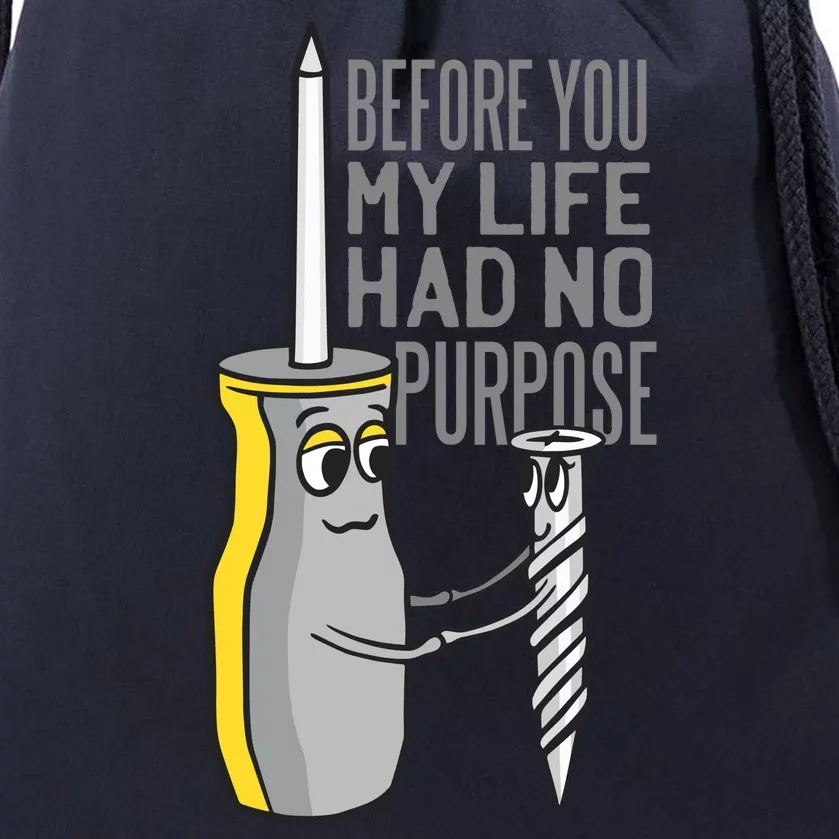 Before You My Life Had No Purpose Tool Drawstring Bag