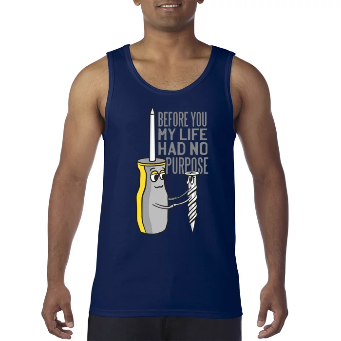 Before You My Life Had No Purpose Tool Tank Top