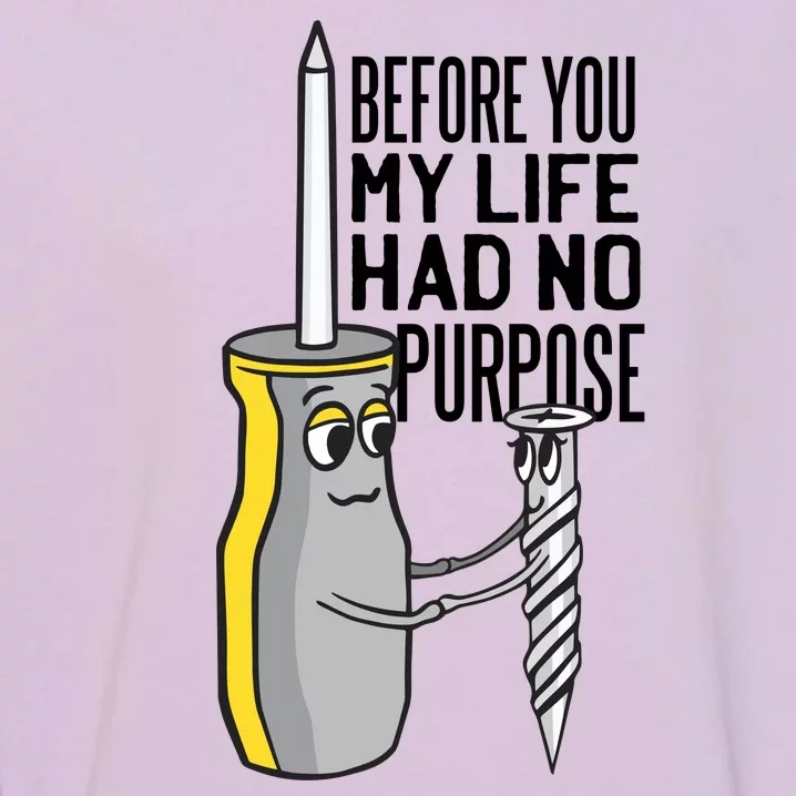 Before You My Life Had No Purpose Tool Garment-Dyed Sweatshirt