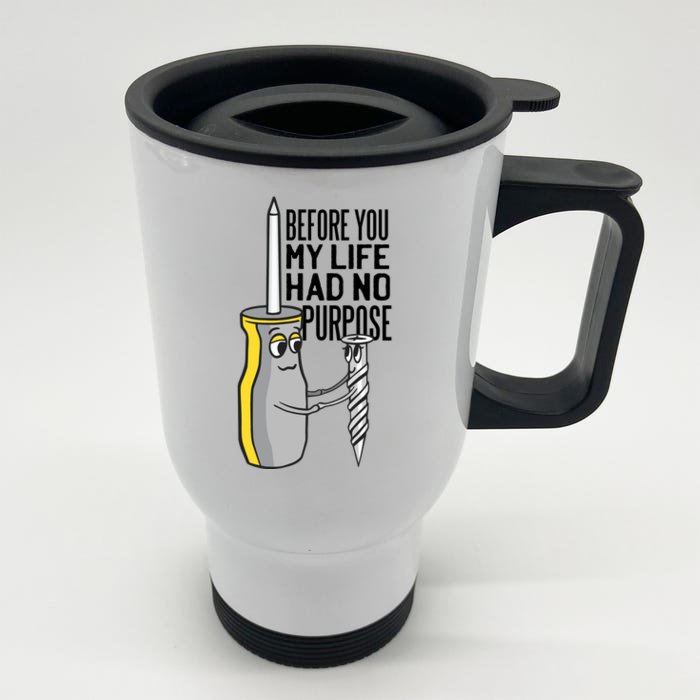 Before You My Life Had No Purpose Tool Front & Back Stainless Steel Travel Mug