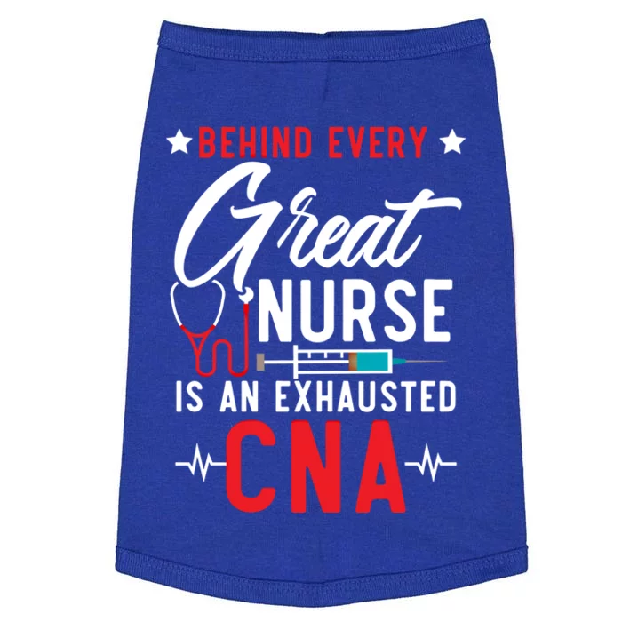 Behind Every Great Nurse Is An Exhausted Cna Life Funny Gift Doggie Tank