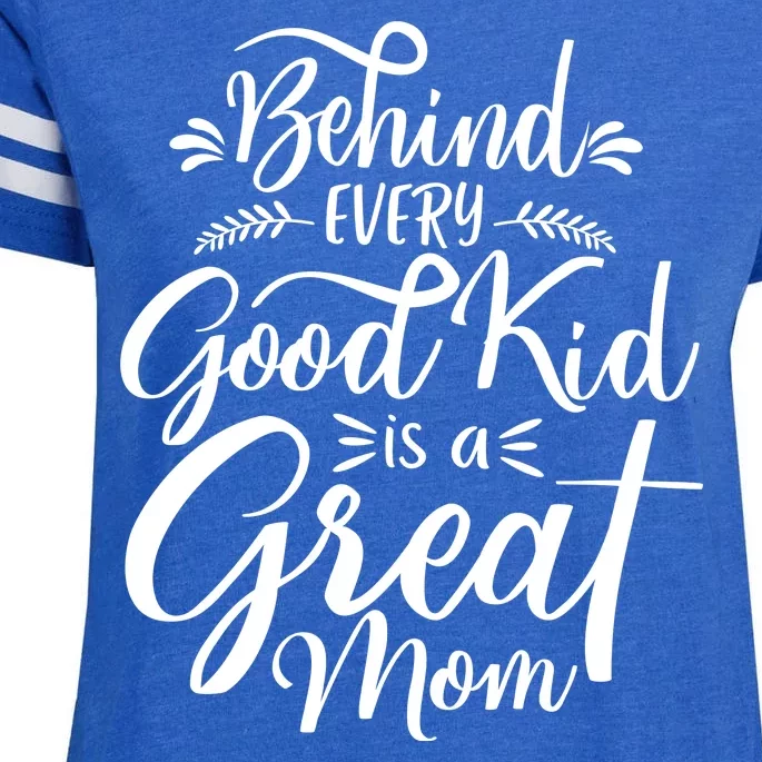 Behind Every Good Kid Is A Great Mom Enza Ladies Jersey Football T-Shirt