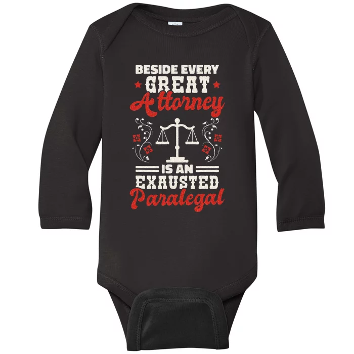 Beside Every Greate Attorney Is An Exausted Paralegal Law Baby Long Sleeve Bodysuit