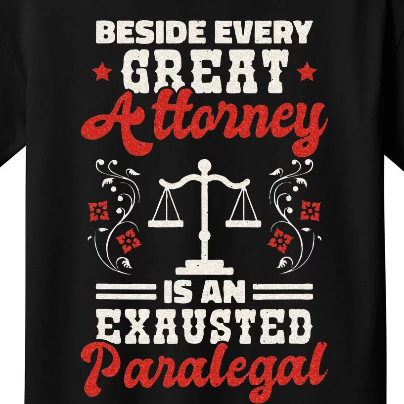 Beside Every Greate Attorney Is An Exausted Paralegal Law Kids T-Shirt