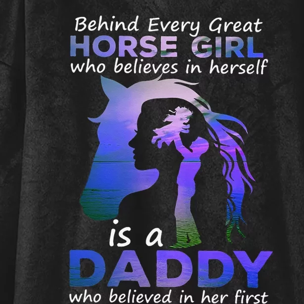 Behind Every Great Horse  Who Believes is a Daddy Hooded Wearable Blanket