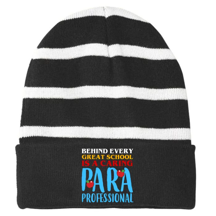 Behind Every Great School Is A Caring Para Professional Gift For Teacher Striped Beanie with Solid Band