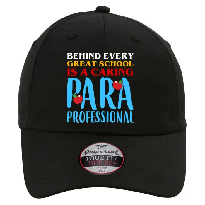 Behind Every Great School Is A Caring Para Professional Gift For Teacher The Original Performance Cap