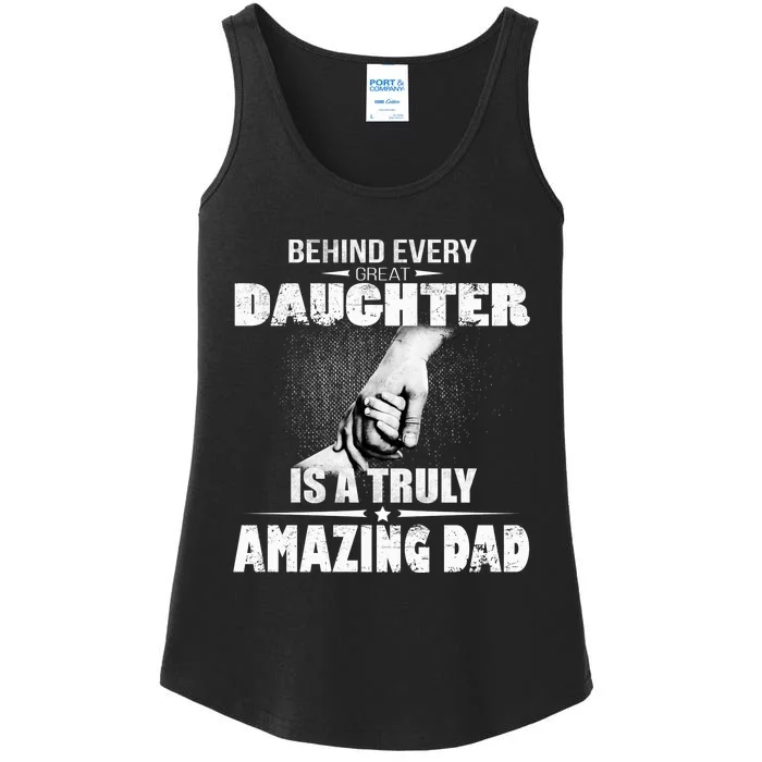 Behind Every Great Daughter Is A Truly Amazing Dad Ladies Essential Tank