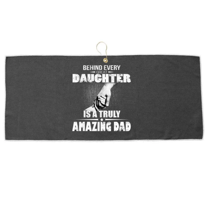 Behind Every Great Daughter Is A Truly Amazing Dad Large Microfiber Waffle Golf Towel