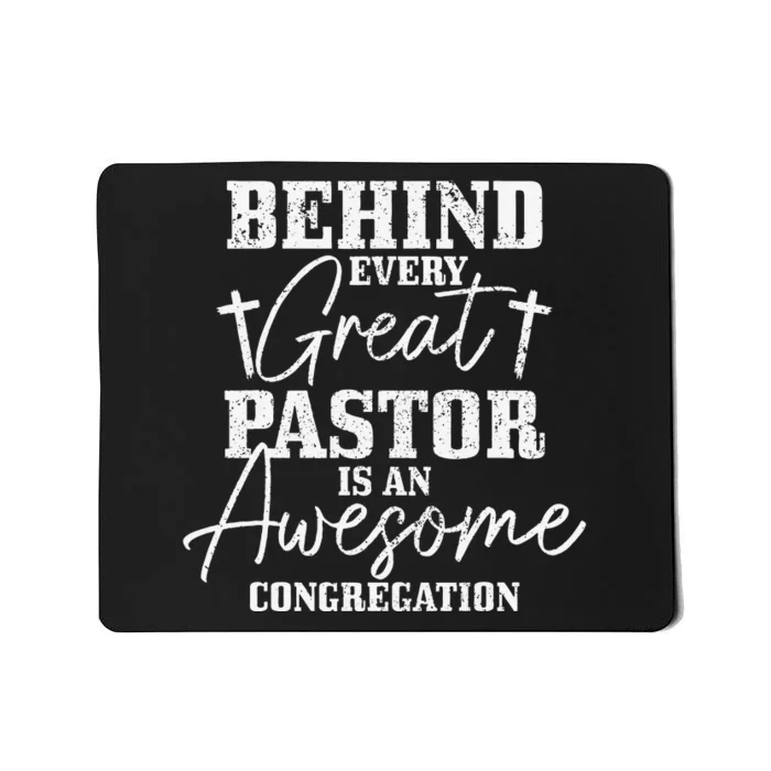 Behind Every Great Pastor Is Awesome Congregation Christian Mousepad