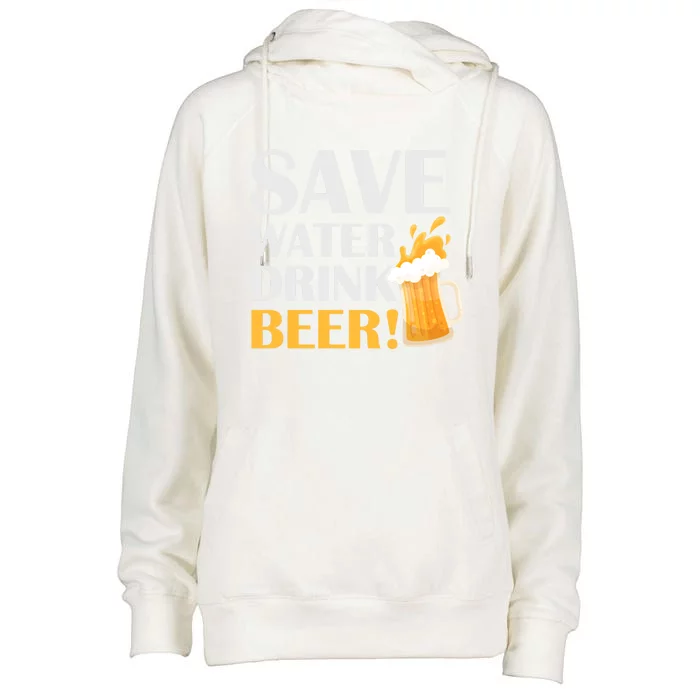 Beer Er Gift Save Water Beer Meaningful Gift Womens Funnel Neck Pullover Hood