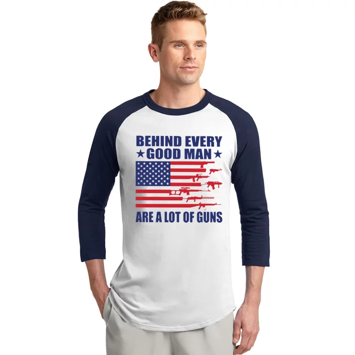 Behind Every Good Man Are A Lot Of Guns Baseball Sleeve Shirt