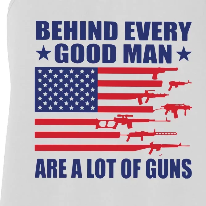 Behind Every Good Man Are A Lot Of Guns Women's Racerback Tank