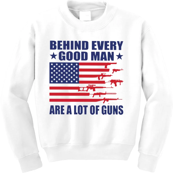 Behind Every Good Man Are A Lot Of Guns Kids Sweatshirt