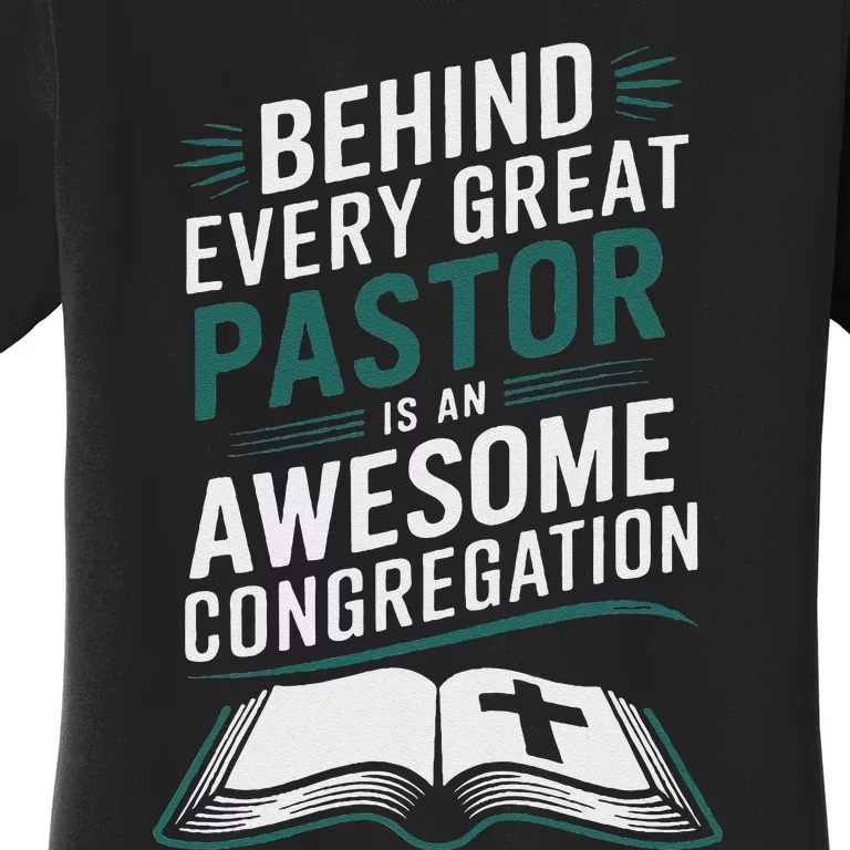 Behind Every Great Pastor Is An Awesome Congregation Women's T-Shirt