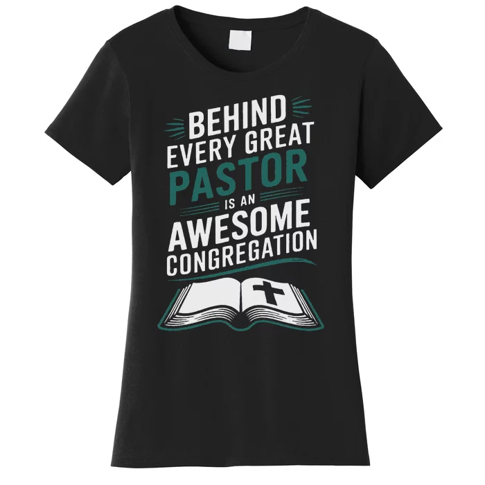 Behind Every Great Pastor Is An Awesome Congregation Women's T-Shirt