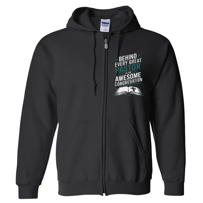 Behind Every Great Pastor Is An Awesome Congregation Full Zip Hoodie