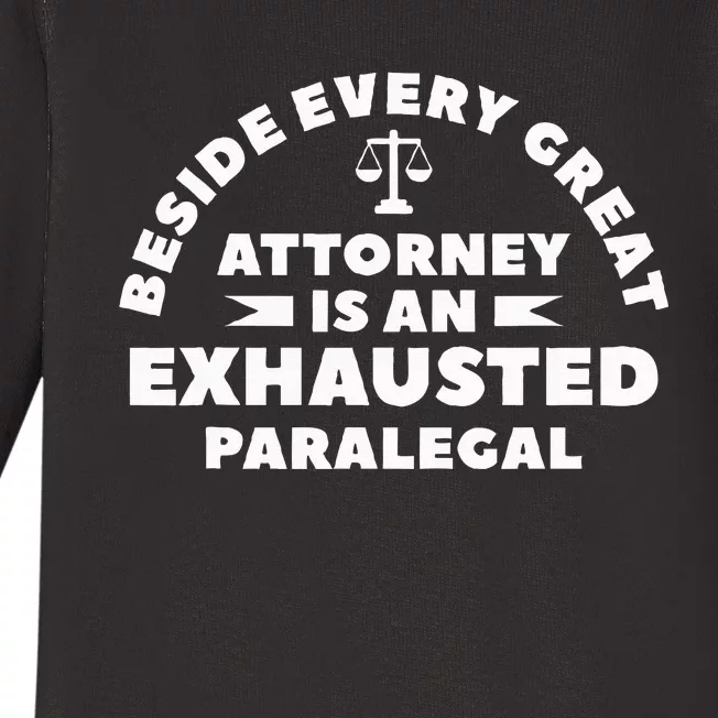 Beside Every Great Attorney Is An Exhausted Paralegal Baby Long Sleeve Bodysuit