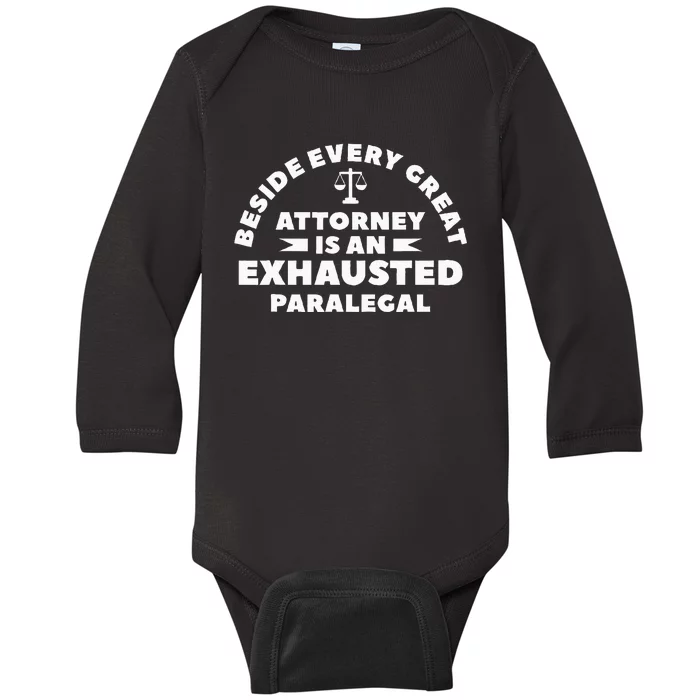 Beside Every Great Attorney Is An Exhausted Paralegal Baby Long Sleeve Bodysuit