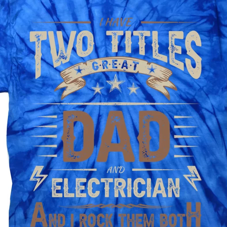 Best Electrician Graduation Electrical Engineer Exam Dad Gift Tie-Dye T-Shirt