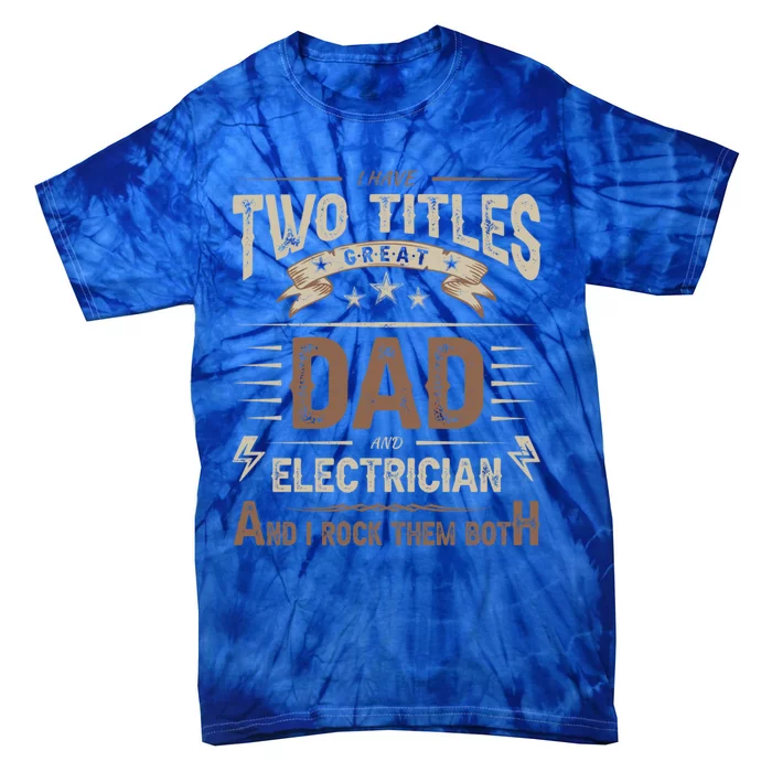 Best Electrician Graduation Electrical Engineer Exam Dad Gift Tie-Dye T-Shirt