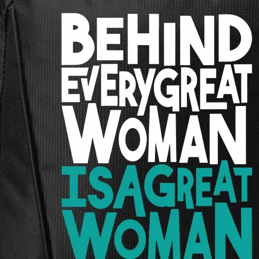 Behind Every Great Woman Is A Great Woman City Backpack