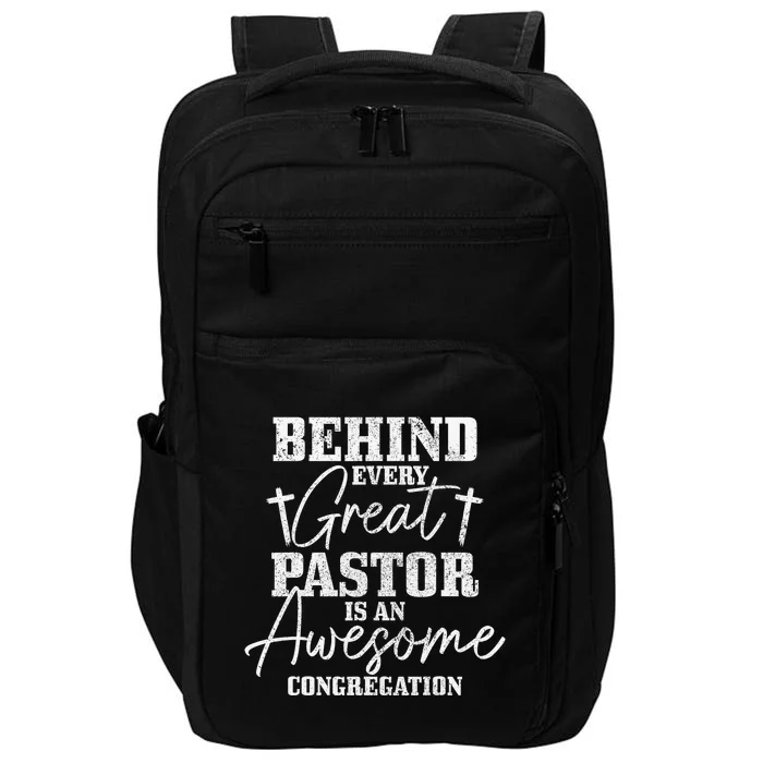 Behind Every Great Pastor Is Awesome Congregation Christian Impact Tech Backpack