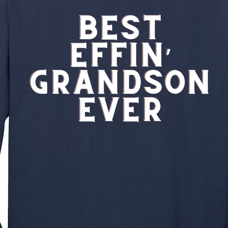 Best Effin Grandson Ever Tall Long Sleeve T-Shirt