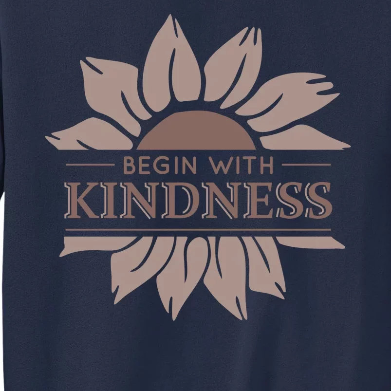 Begin With Kindness Sweatshirt