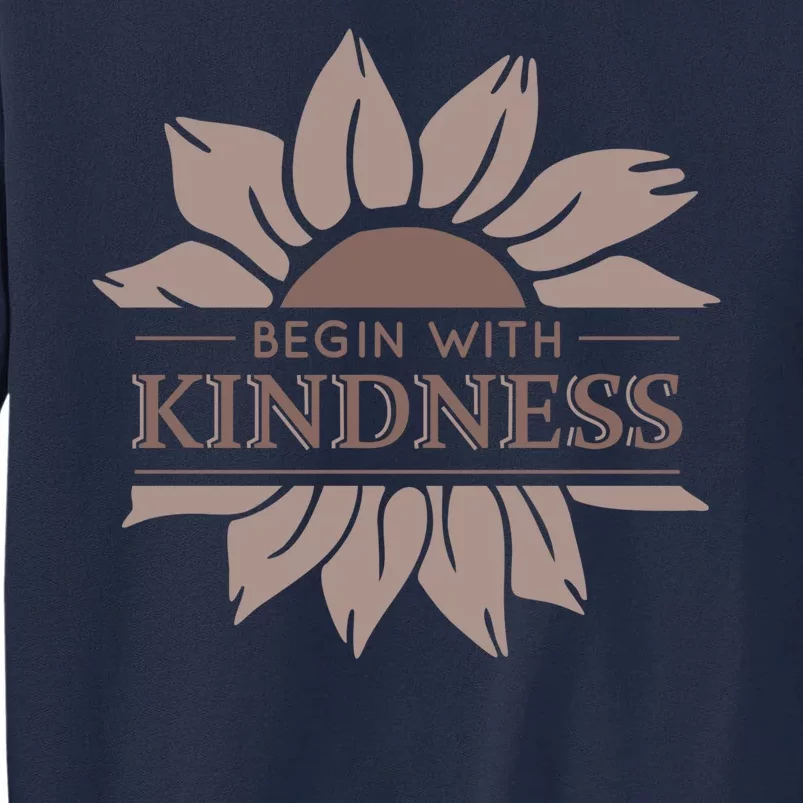 Begin With Kindness Tall Sweatshirt