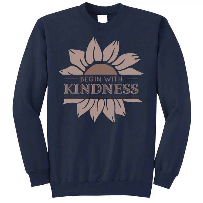 Begin With Kindness Tall Sweatshirt