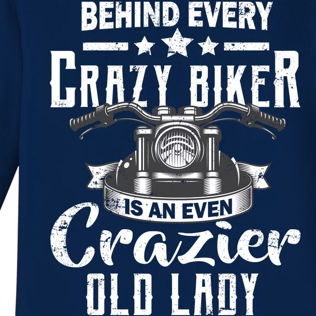 Behind Every Crazy Biker Is An Even Crazier Old Lady Baby Long Sleeve Bodysuit