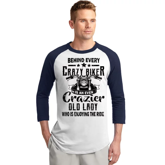 Behind Every Crazy Biker Is An Even Crazier Old Lady Baseball Sleeve Shirt