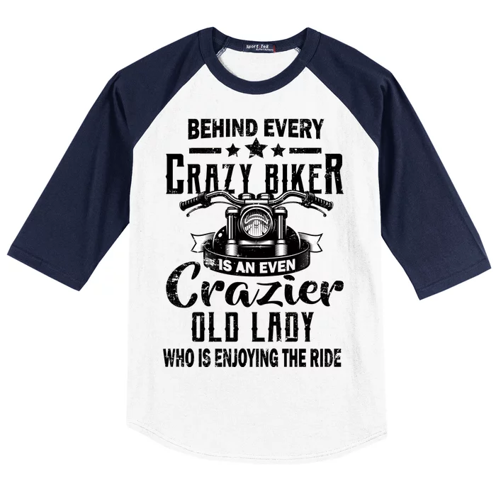 Behind Every Crazy Biker Is An Even Crazier Old Lady Baseball Sleeve Shirt