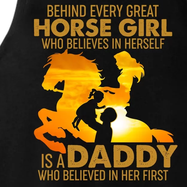 Behind Every Great Horse Girl Is A Daddy Who Believed In Her First Ladies Tri-Blend Wicking Tank