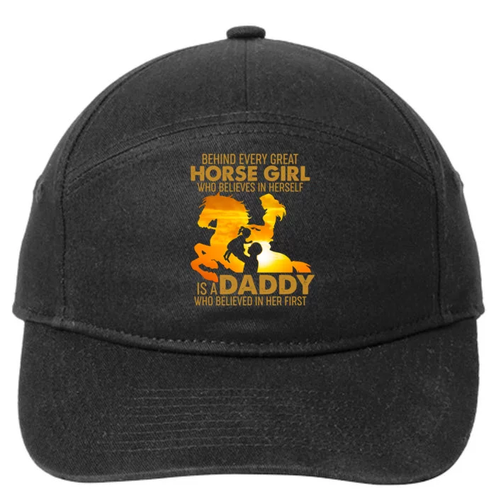 Behind Every Great Horse Girl Is A Daddy Who Believed In Her First 7-Panel Snapback Hat