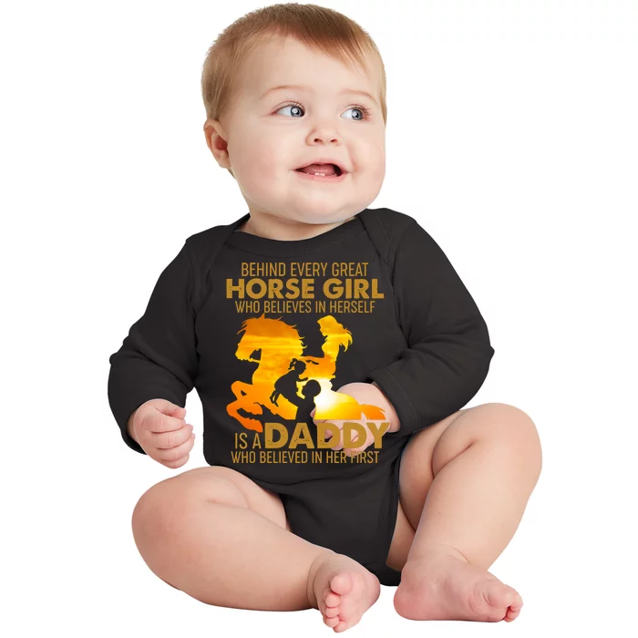 Behind Every Great Horse Girl Is A Daddy Who Believed In Her First Baby Long Sleeve Bodysuit