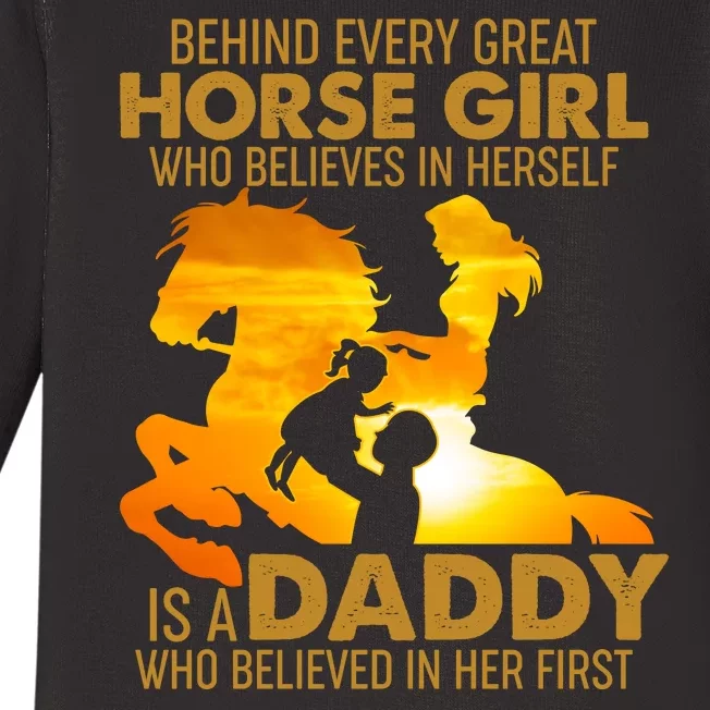 Behind Every Great Horse Girl Is A Daddy Who Believed In Her First Baby Long Sleeve Bodysuit