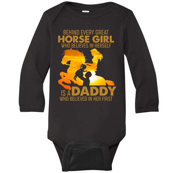 Behind Every Great Horse Girl Is A Daddy Who Believed In Her First Baby Long Sleeve Bodysuit