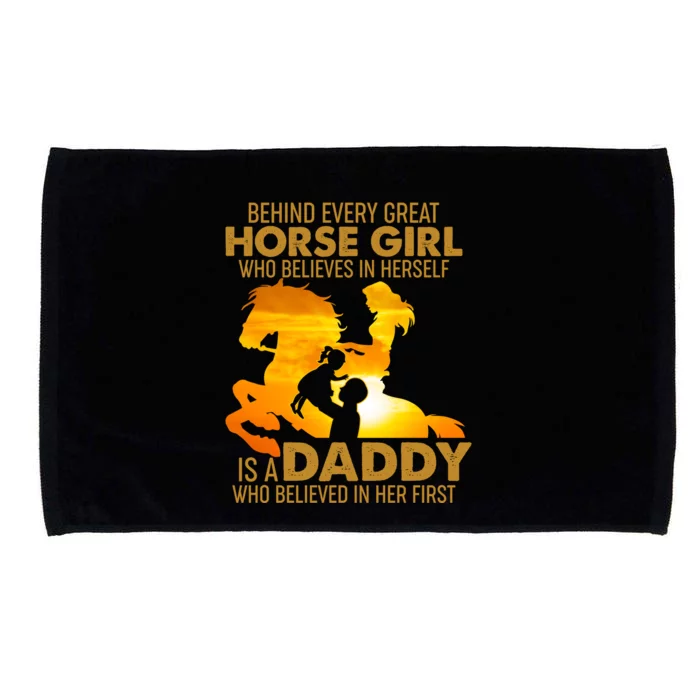 Behind Every Great Horse Girl Is A Daddy Who Believed In Her First Microfiber Hand Towel