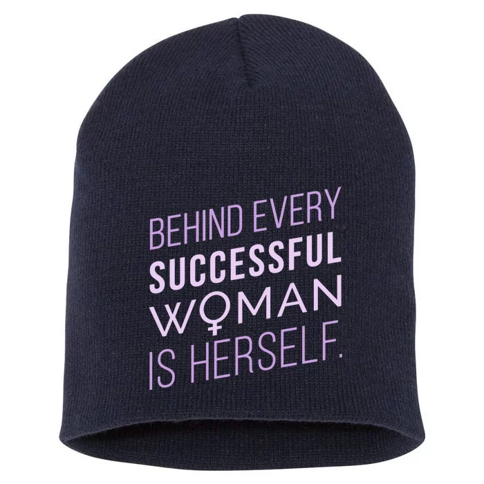 Behind Every Successful Woman Is Herself Short Acrylic Beanie